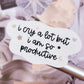 Vinyl Waterproof Sticker - I cry a lot