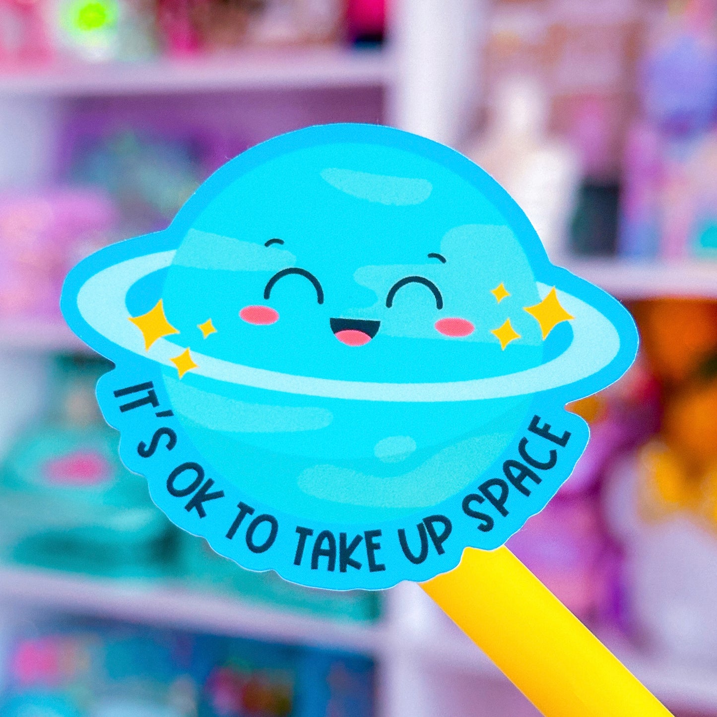 Vinyl Waterproof Sticker - It's Okay To Take Up SPACE