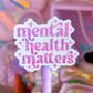 Vinyl Glitter Waterproof Sticker - Mental Health Matters