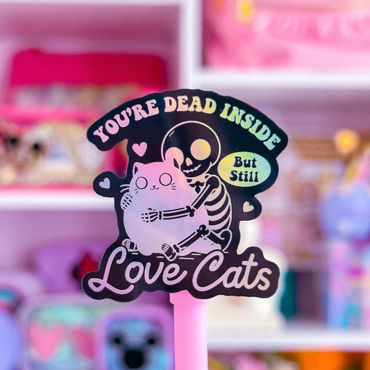 Vinyl Glitter Waterproof Sticker - Dead Inside, But Still Love Cats