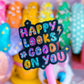 Vinyl Glitter Waterproof Sticker - Happy Looks Good On You