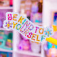 Vinyl Glitter Waterproof Sticker - Be Kind To Yourself