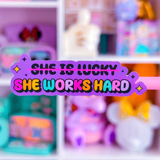 Vinyl Waterproof Sticker - She Works Hard