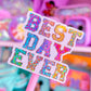 Waterproof Sticker - Varsity Letter "Best Day Ever"