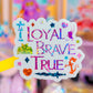 Glitter Waterproof Sticker - Loyal Brave True (Mulan)