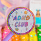 Glitter Waterproof Sticker - ADHD Club