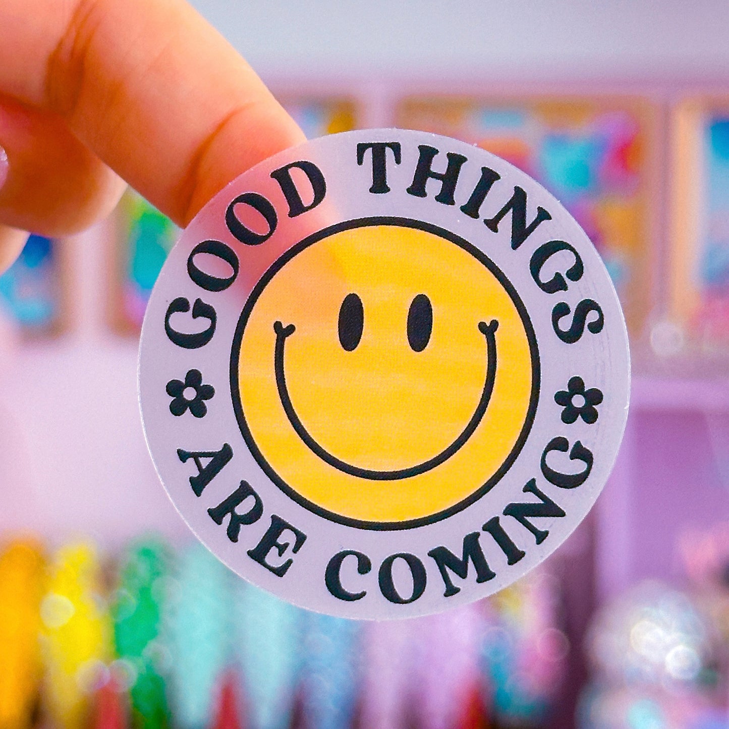 Clear Waterproof Sticker - Good Things Are Coming