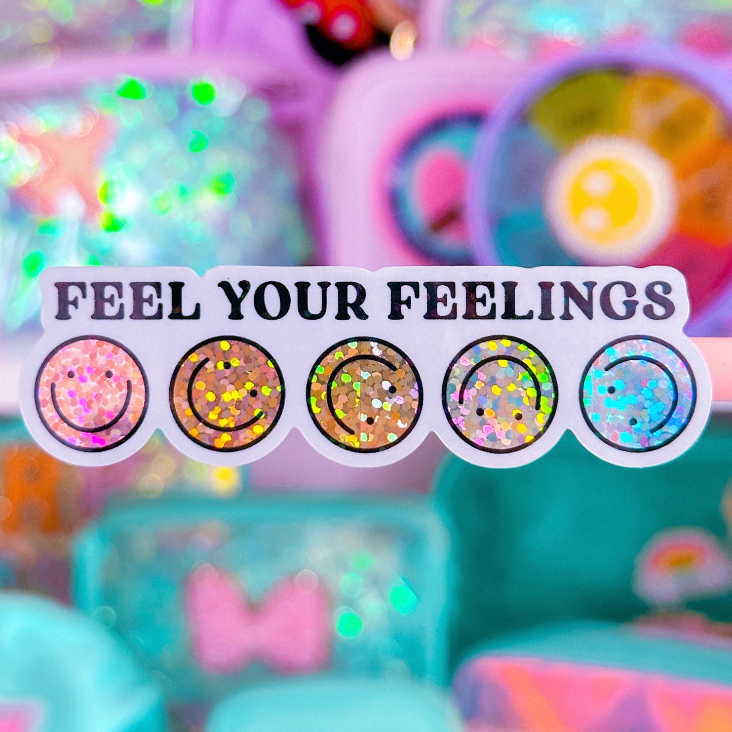 Glitter Waterproof Sticker - Feel Your Feelings