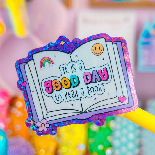 Glitter Waterproof Sticker - It's A Good Day To Read A Book